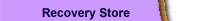 go to the Recovery Store